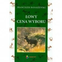 ŁOWY CENA WYBORU - FRANCISZEK BANASZEWSKI Zniżka