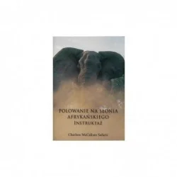 Polowanie na słonia afrykańskiego Instruktaż Charlton McCallum Safaris Szybka wysyłka